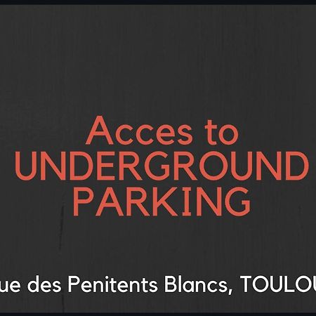 Hyper-Centre Historique Avec Possibilite De Reservation Parking Τουλούζη Εξωτερικό φωτογραφία